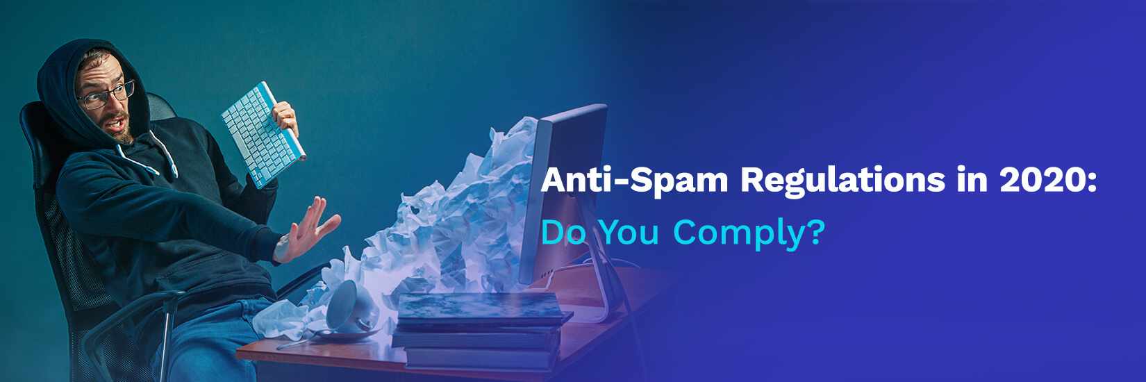 Anti-Spam Regulations in 2020: Do You Comply?