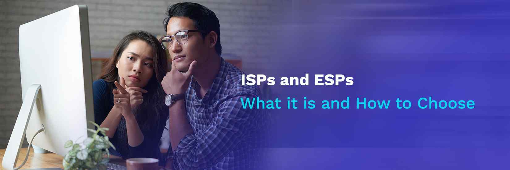 ISPs and ESPs: What It Is and How to Choose