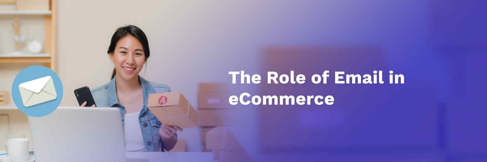 The Role of Email in eCommerce