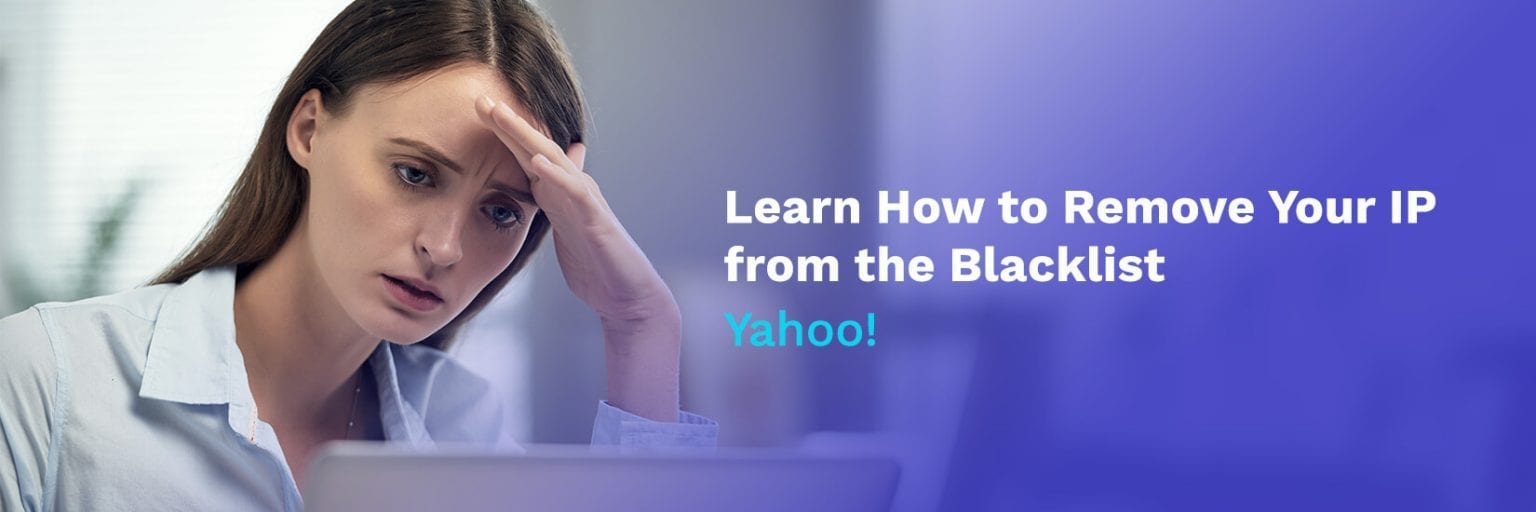 How to Remove Your IP Address from the Yahoo!'s Blacklist ...