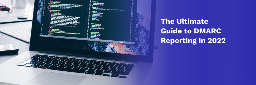 Learn Everything about DMARC and How to Read DMARC Reports