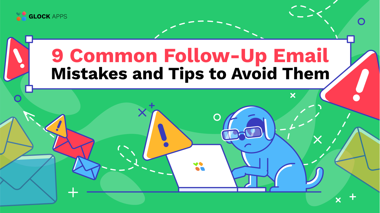 9 Common Follow-Up Email Mistakes