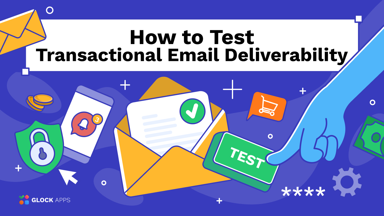How to Test Transactional Email Deliverability