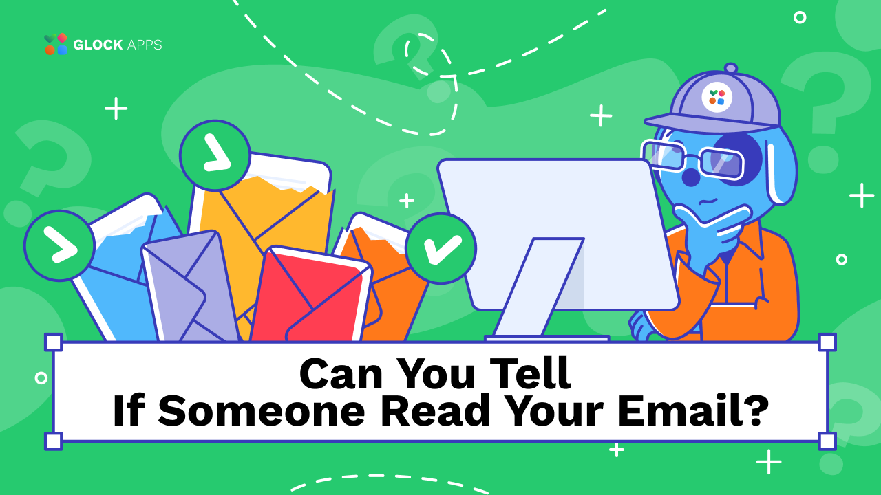 Can You Tell If Someone Read Your Email Here’s How
