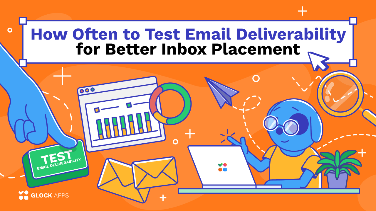 How Often to Test Email Deliverability